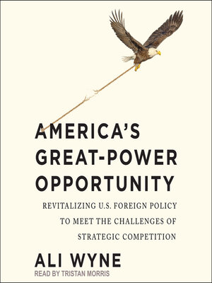 cover image of America's Great-Power Opportunity